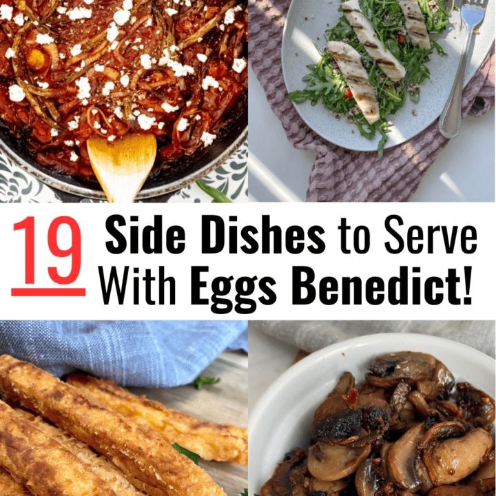 side dishes to serve with eggs benedict are easy, delicious and healthy for the whole family