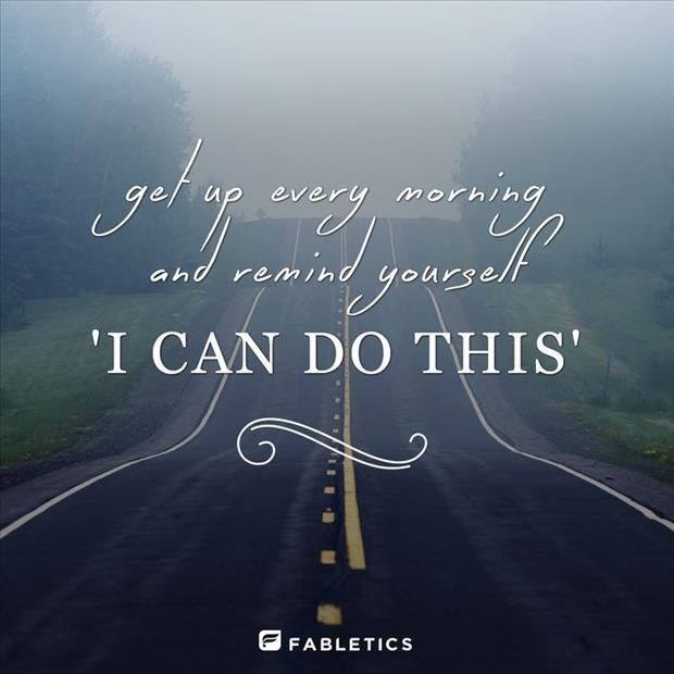 an empty road with the words get up every morning and remind yourself i can do this