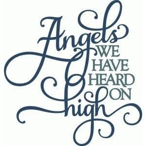 the words angels, we have heard on high written in cursive writing with blue ink