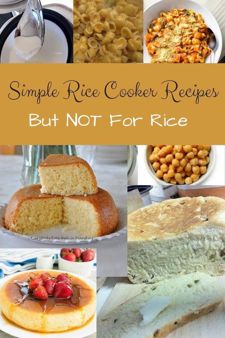 a collage of pictures with different types of food and words that read, simple rice cooker recipe but not for rice