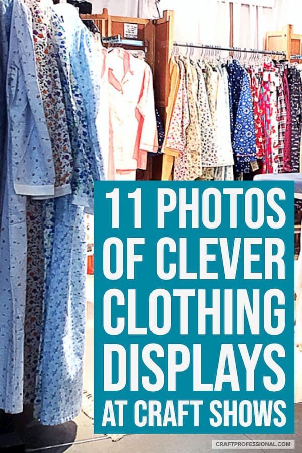 an outdoor clothing store with lots of clothes hanging on racks and the words 11 photos of clever clothing displays at craft shows