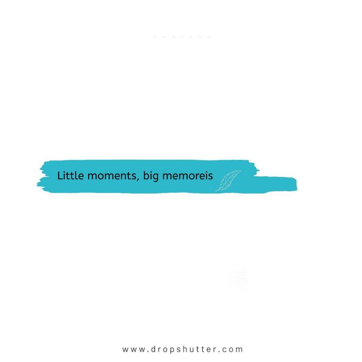 the words little moments, big memories are written in blue ink