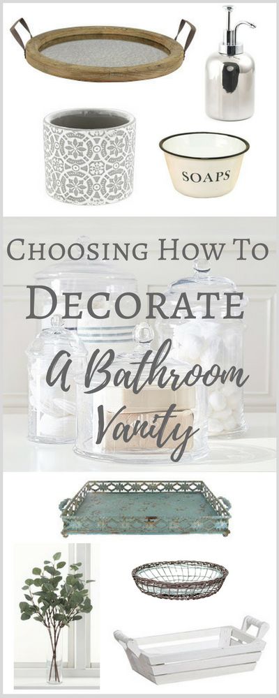 bathroom decor with text that reads choosing how to decorate a bathroom vanity and other items