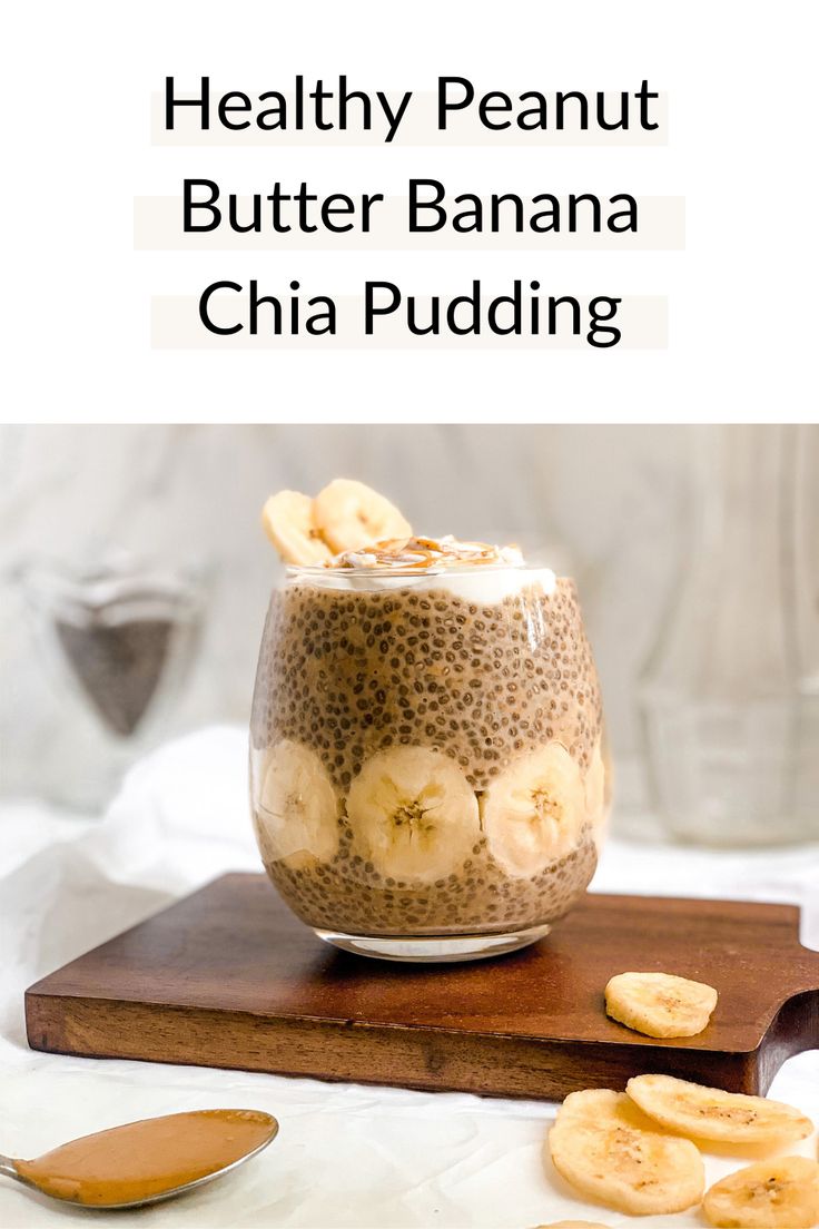 healthy peanut butter banana chia pudding in a glass jar with sliced bananas on top