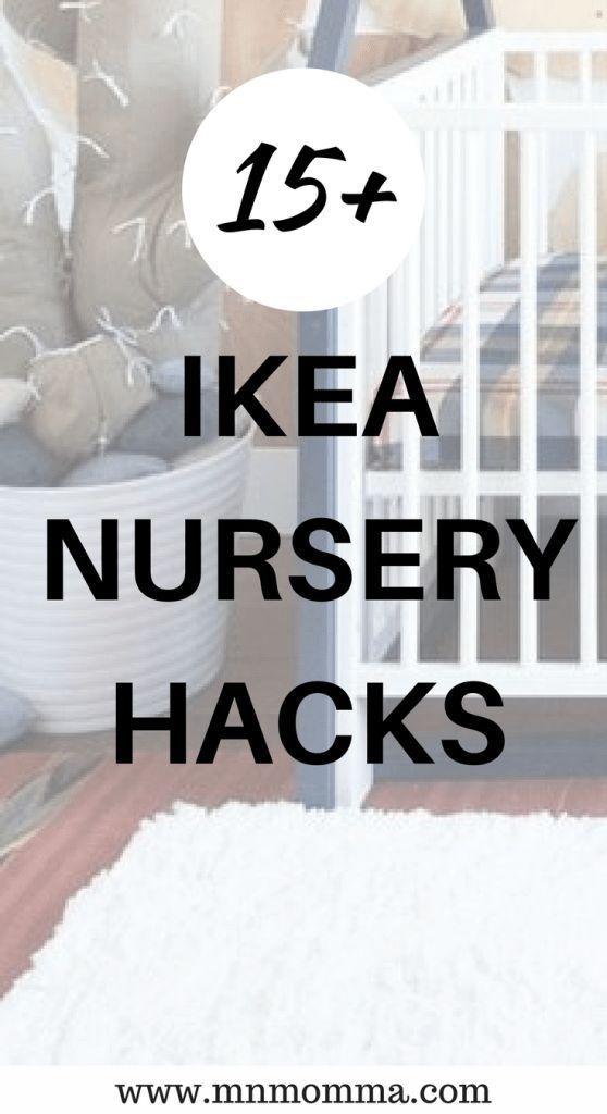 a baby crib with the text 15 ikea nursery hacks