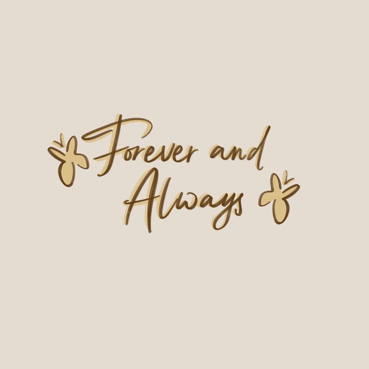 the words forever and always written in gold foil on a beige background with two bees