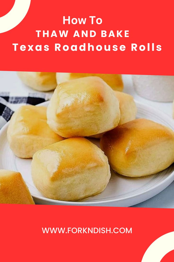 rolls on a plate with the title how to thaw and bake texas roadhouse rolls