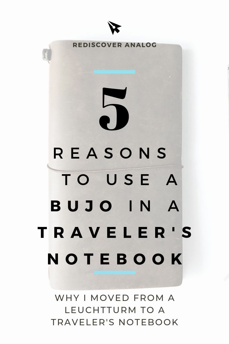 a notebook with the title 5 reasons to use a bujo in a traveler's notebook