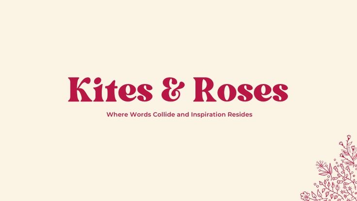 Kites and Roses