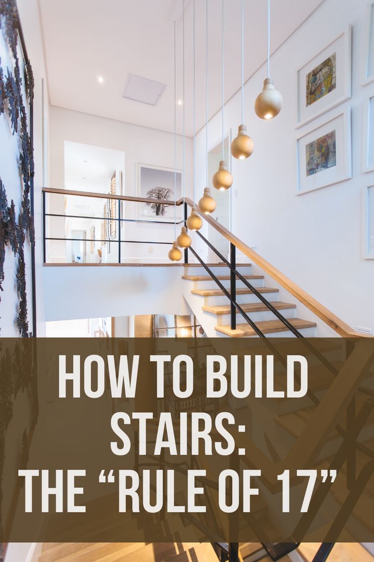 stairs with text overlaying how to build stairs the rules of 17's