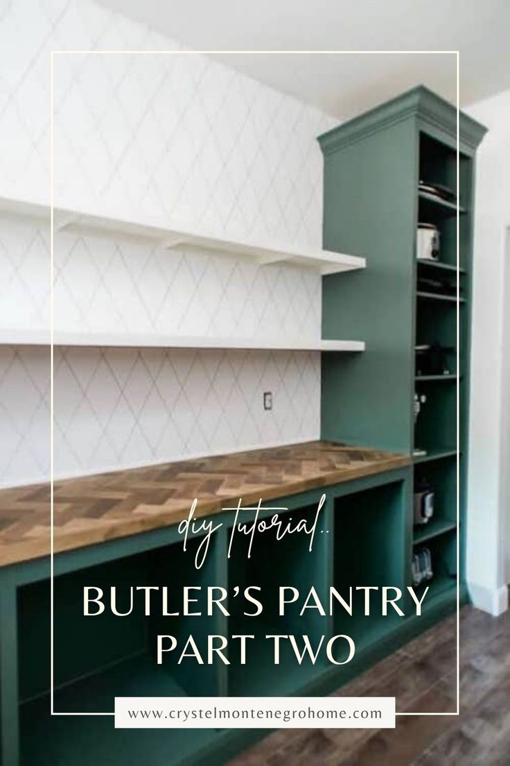 a kitchen with green cabinets and wooden counter tops, the words butter's pantry part two