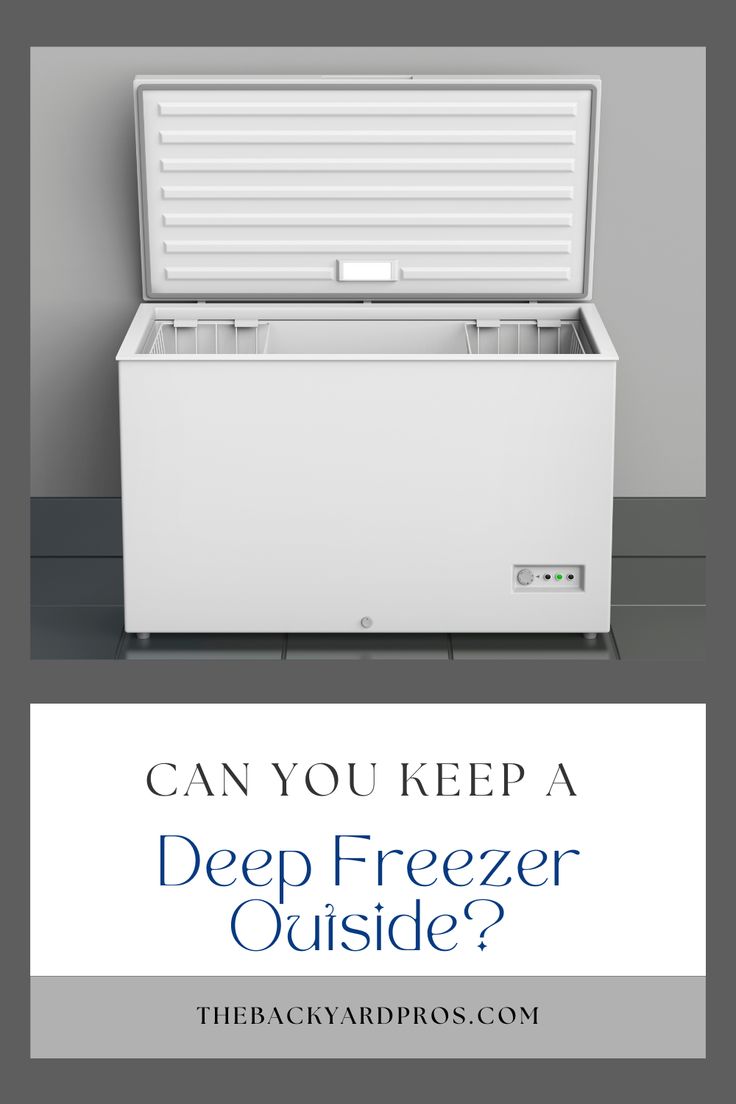 a chest freezer with the words can you keep a deep freezer outside?