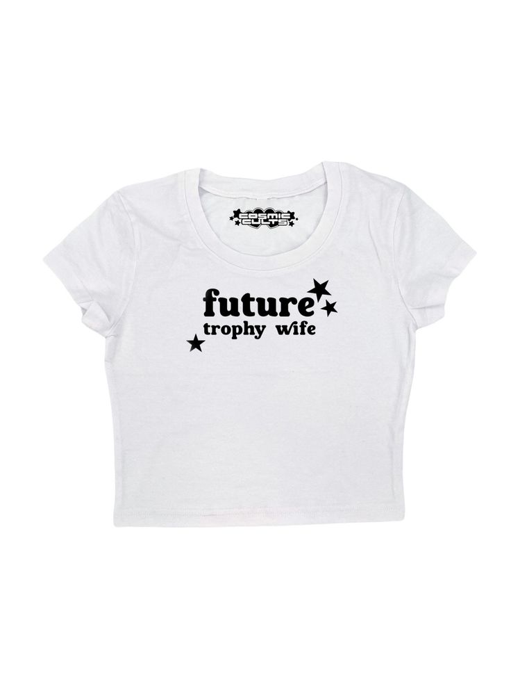 "Crop top with \"Future Trophy Wife\" design printed on a 95% cotton 5% spandex, form fitting, available in multiple colors 💞 Make sure to check the size chart✨ Message me with any questions :)" Unhinged Tshirts, Halloween Archway, Aka Birthday, Monogram Ideas, Svg Ideas, Y2k Crop Top, Baby Crop Top, Future Wardrobe, Dream Dresses