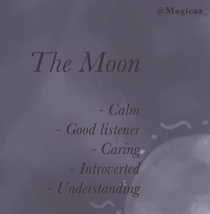 the moon is shown in black and white with words above it that read calm, good listener, caring