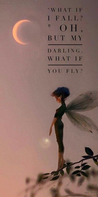 a woman standing on top of a tree branch next to a half moon and the words, what if i fall? oh, but my daring what if you fly?