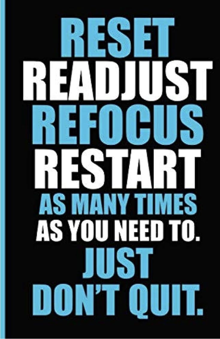 a blue and black poster with the words rest, reapust, refocist, restart as many times as you need to just don't