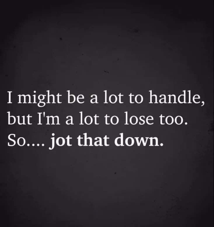 We Almost Made It Quotes, Shut The World Out Quotes, I’m A Lot To Handle Quotes, And Just Like That Quotes, Please Me, August 1, Healing Quotes, Sarcastic Quotes, Wise Quotes