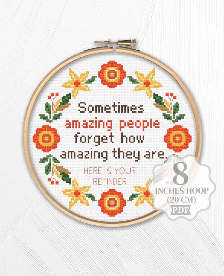 a cross stitch pattern with the words sometimes amazing people forget how amazing they are here is your reminder