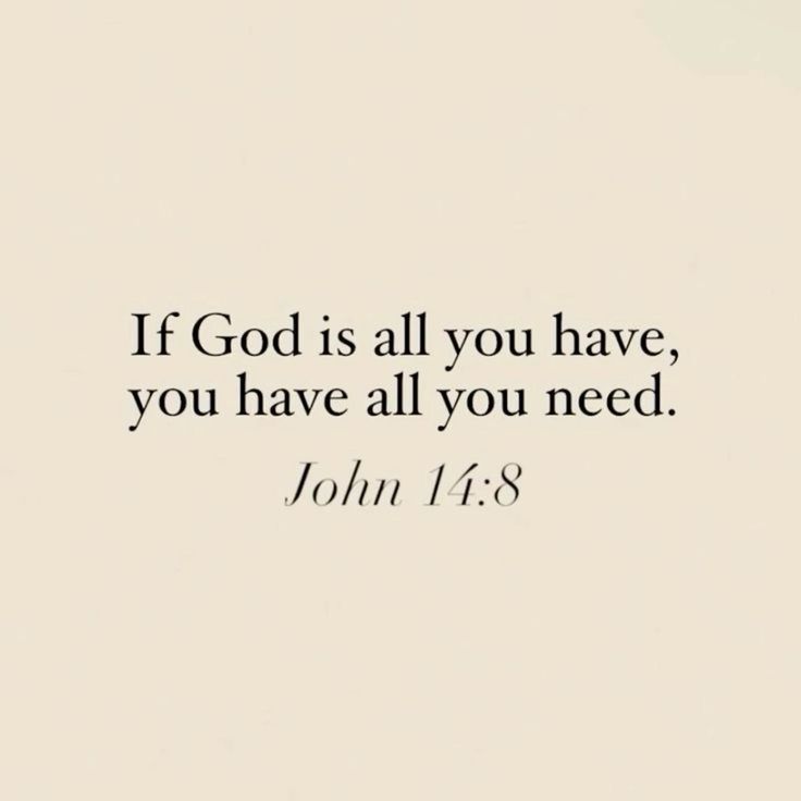 an image with the words if god is all you have, you have all you need