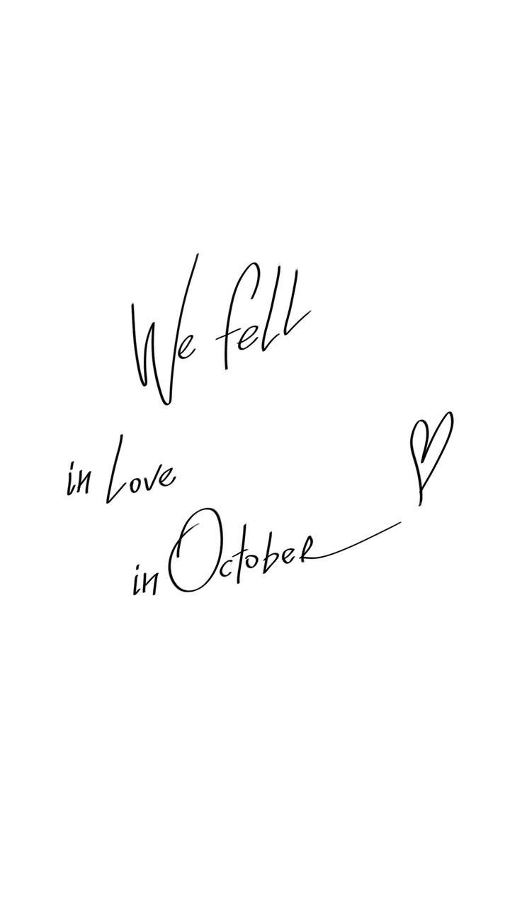 we fell in love in october written with black ink on white paper, and the words are cursive