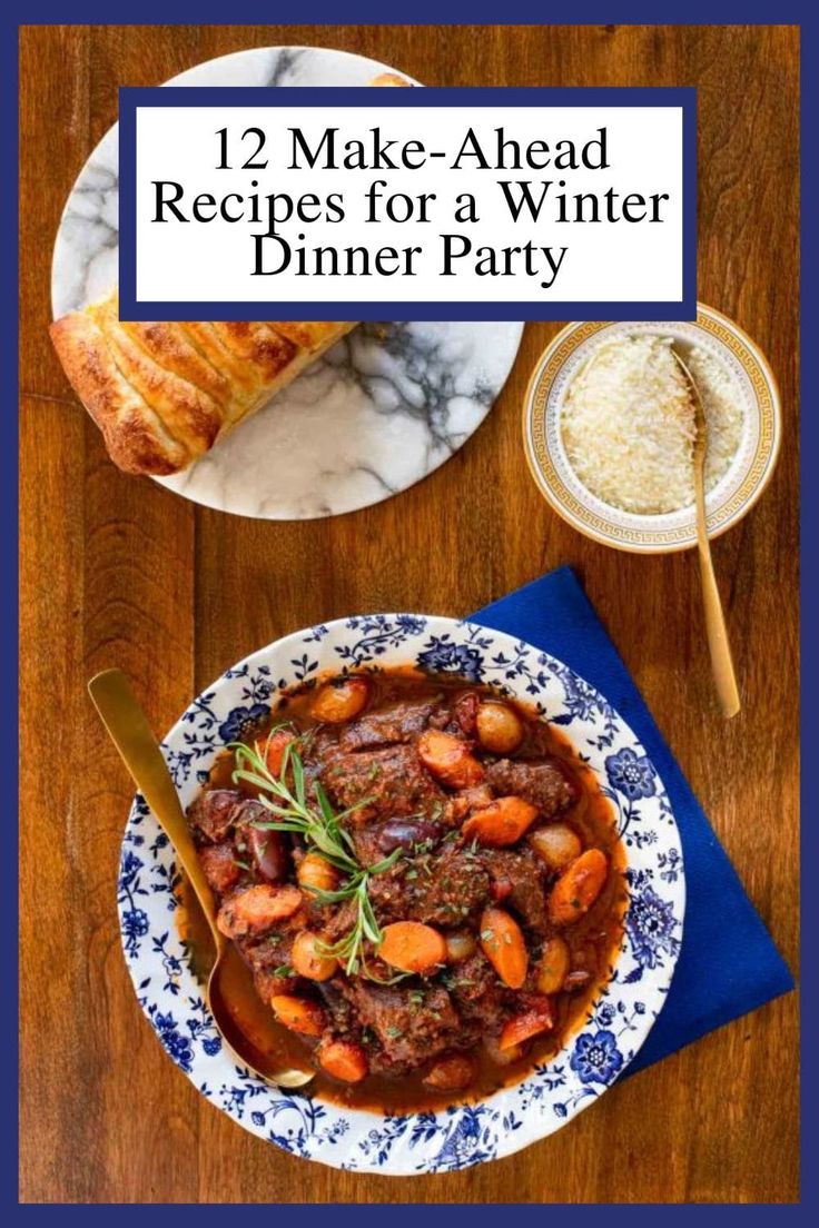 two plates with food on them and the words 12 make - ahead recipes for a winter dinner party