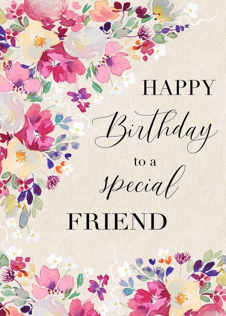 happy birthday to a special friend with flowers on the front and back of the card