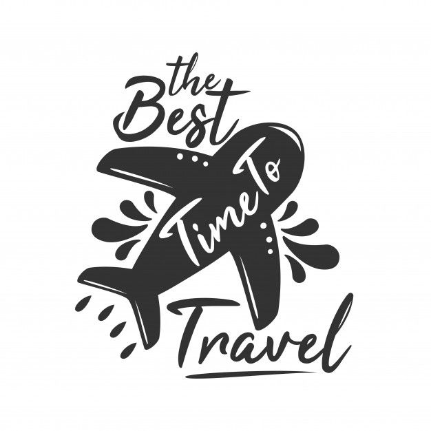 the best time to travel is now written in black ink on a white background with an airplane