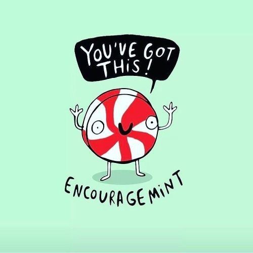 a cartoon character with a speech bubble saying you've got this encouragemint