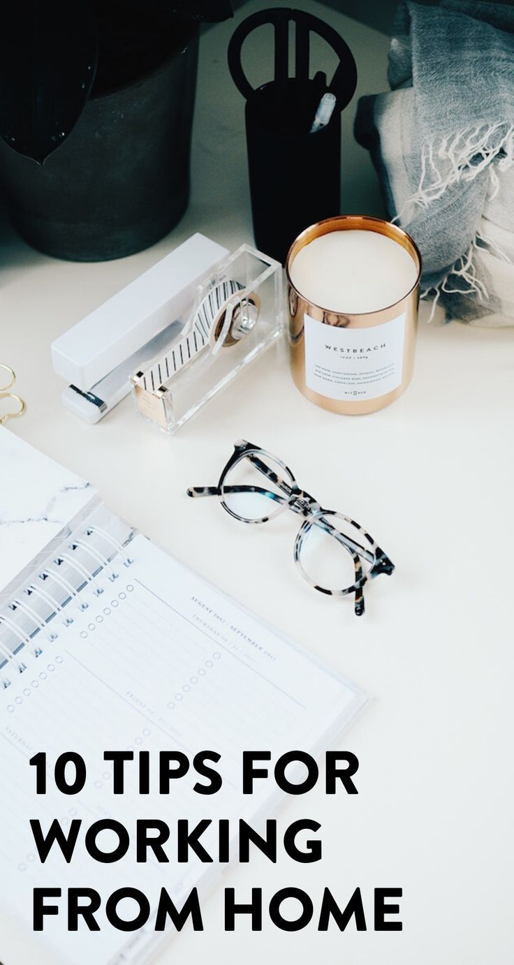 a desk with glasses, notebook and pen on it that says 10 tips for working from home