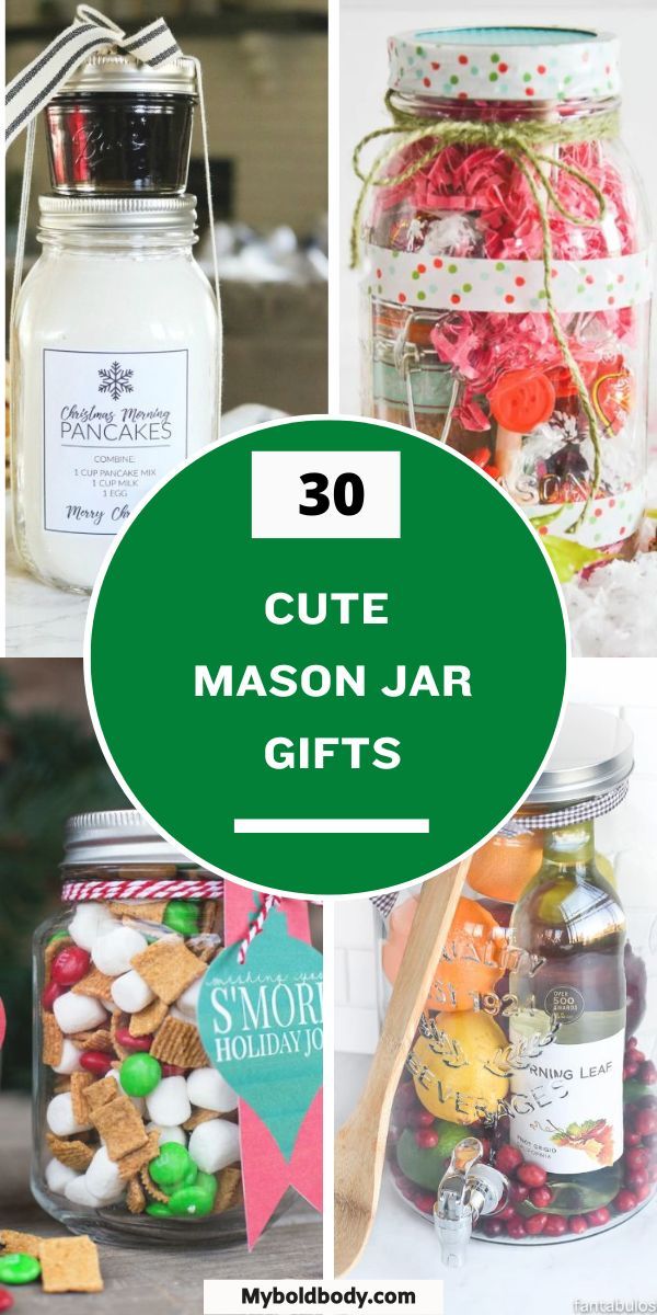 mason jar gifts with text overlay that reads 30 cute mason jar gifts