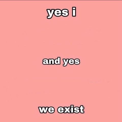 a pink background with the words yes i and yes we existt in white letters