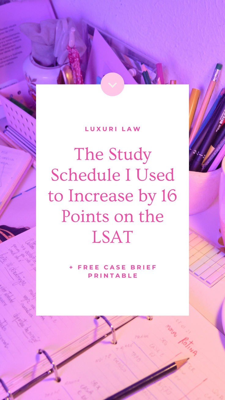 the study schedule i used to increase by 16 points on the lsat - free case brief printable