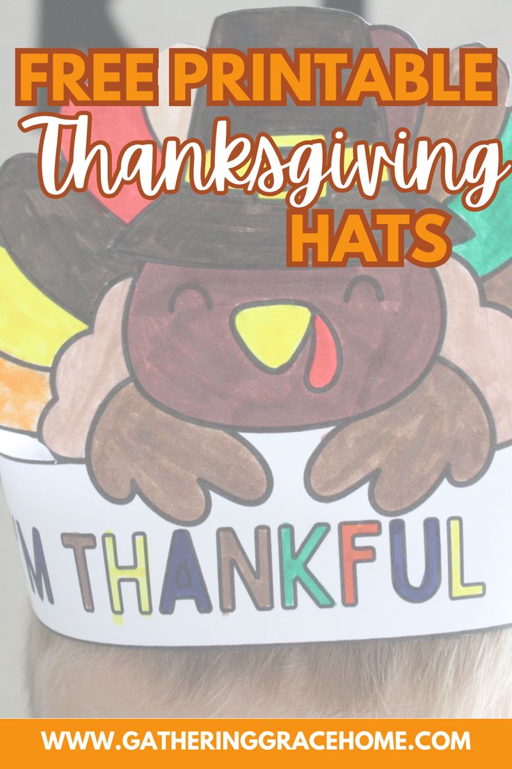 a child wearing a thanksgiving hat with the words free printable thanksgiving hats