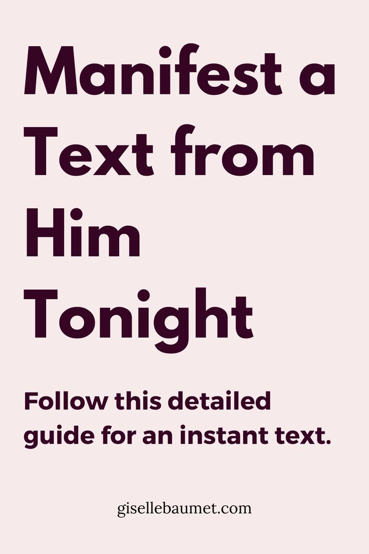 the text reads manfest a text from him tonight follow this detailed guide for an instant text