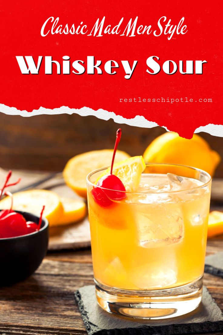 the classic mad men style whiskey sour is served in a glass with cherries and lemons