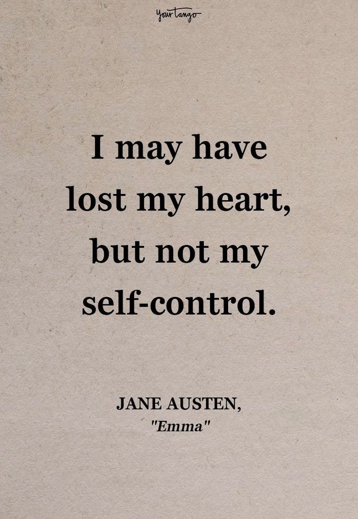 jane austen's quote about lost my heart, i may have lost my heart, but not my self - control