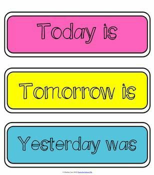 three different colored labels with the words today is tomorrow is, yesterday was and today is