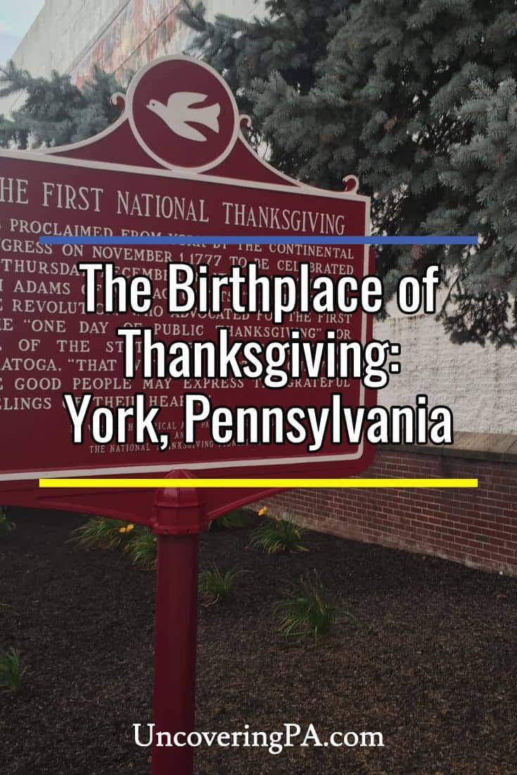 a sign that says the birth place of thanksgiving york, pennsylvania