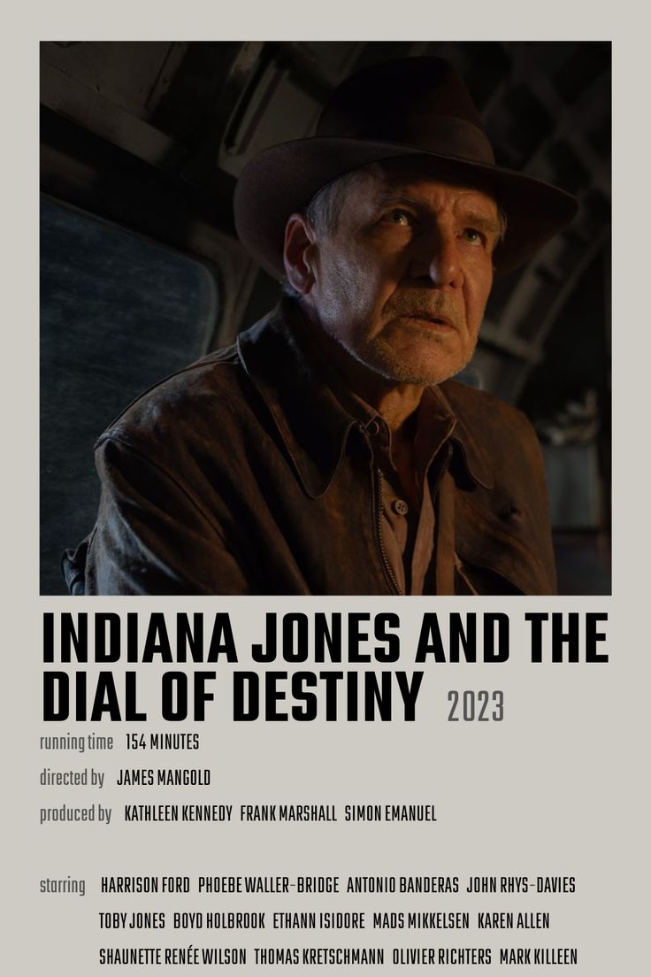 indiana jones and the dial of destiny poster with an older man wearing a hat