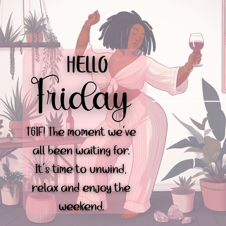 a woman holding a glass of wine in her hand with the words hello friday on it