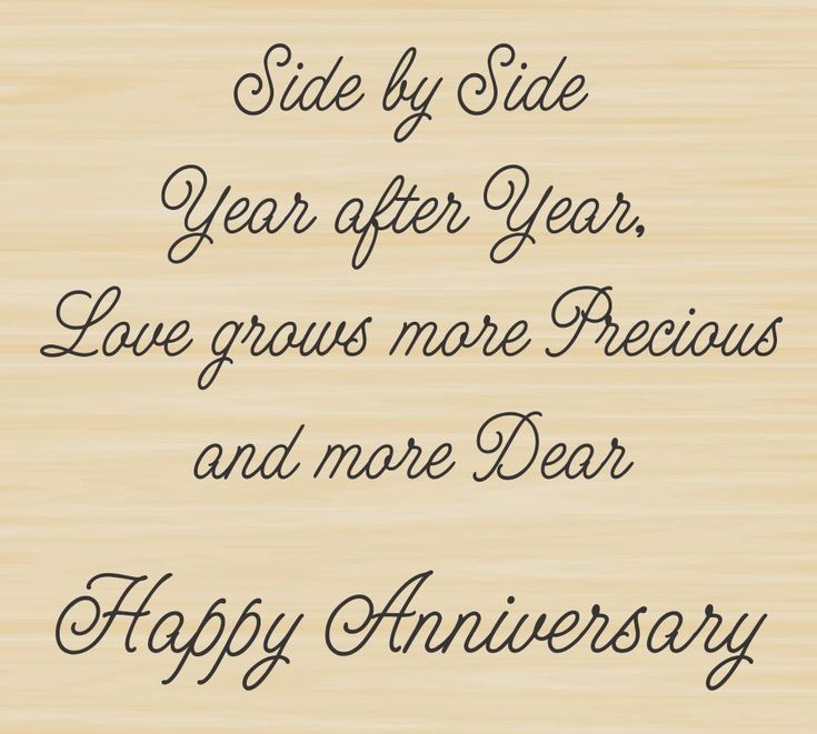 an anniversary card with the words side by side year after year, love grows more precious and more dear happy anniversary