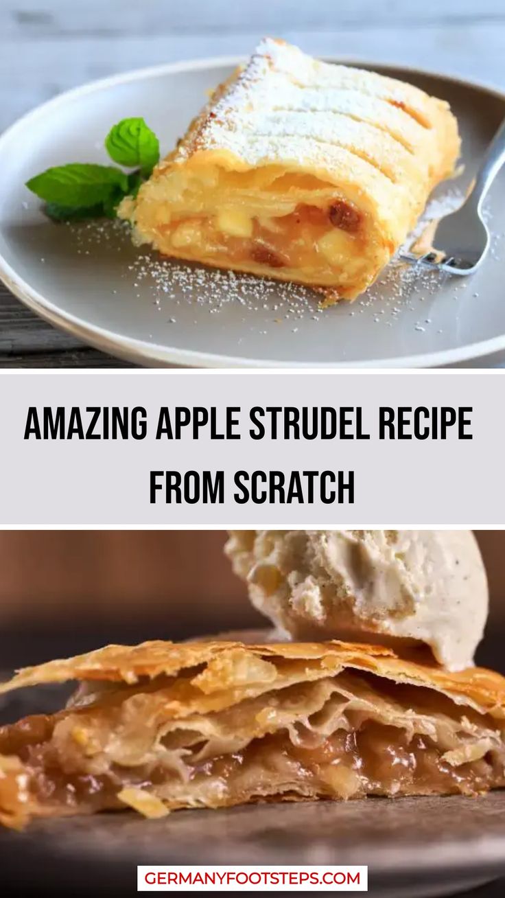 an apple strudel recipe from scratch is the perfect way to use it for dessert