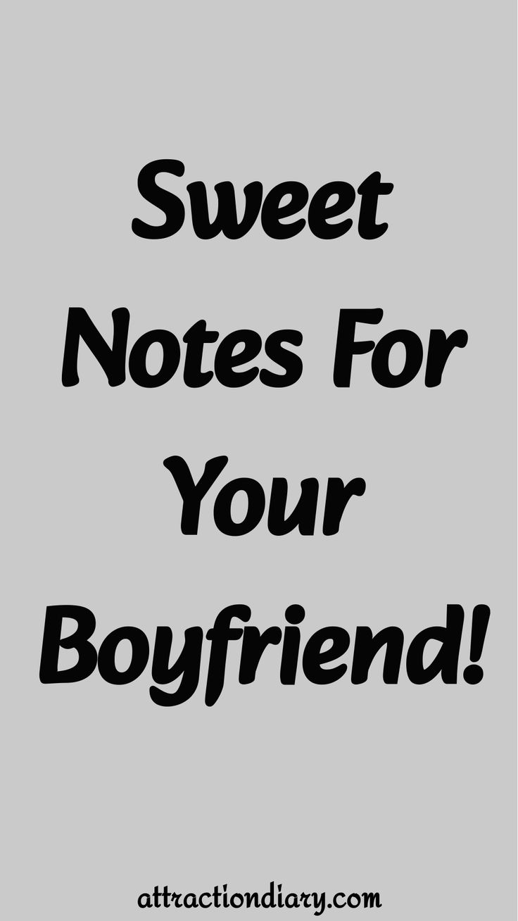 Sweet notes for your boyfriend.