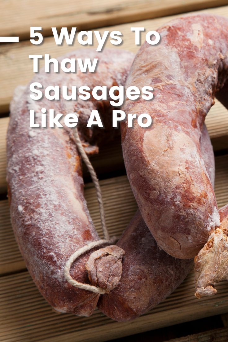 three sausages on a wooden table with the title 5 ways to thaw sausages like a pro