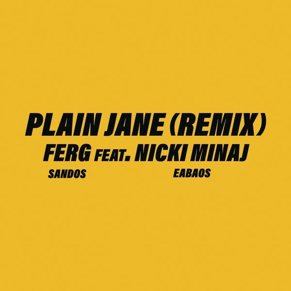 plain jane and ferg feat nicki minaj featuring sandos & embas