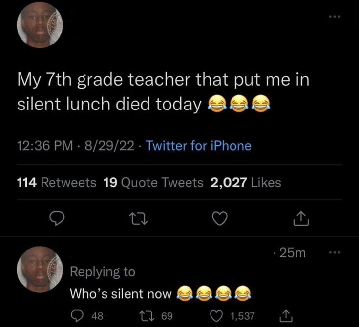 two tweets with the caption my 7th grade teacher that put me in silent lunch died today