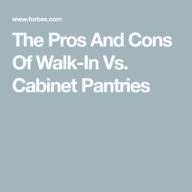 the pros and cons of walk - in vs cabinet pantries cover image