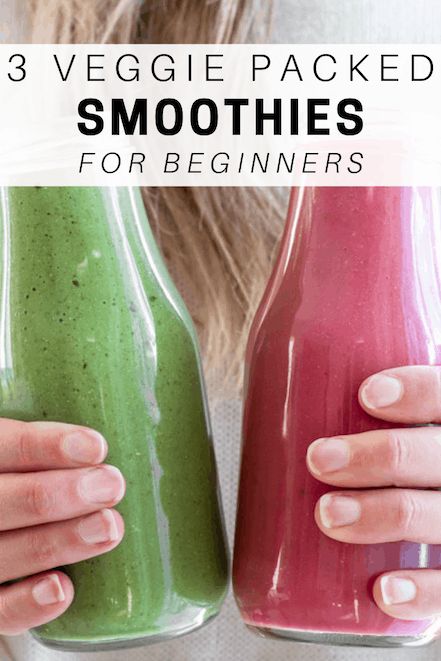 woman holding two smoothies in their hands with the text 3 veggie packed smoothies for beginners