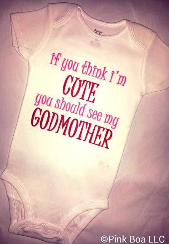 Funny Onesies Gift | ... Clothes, Funny Baby Shirt, Godmother Gift, Funny Girl Shirts, Funny Godmother Outfit, Funny Girl Onesies, Funny Baby Shirts, God Baby, Godmother Shirts, Girl God, Funny Baby Clothes, Funny Onesies, Godmother Gifts