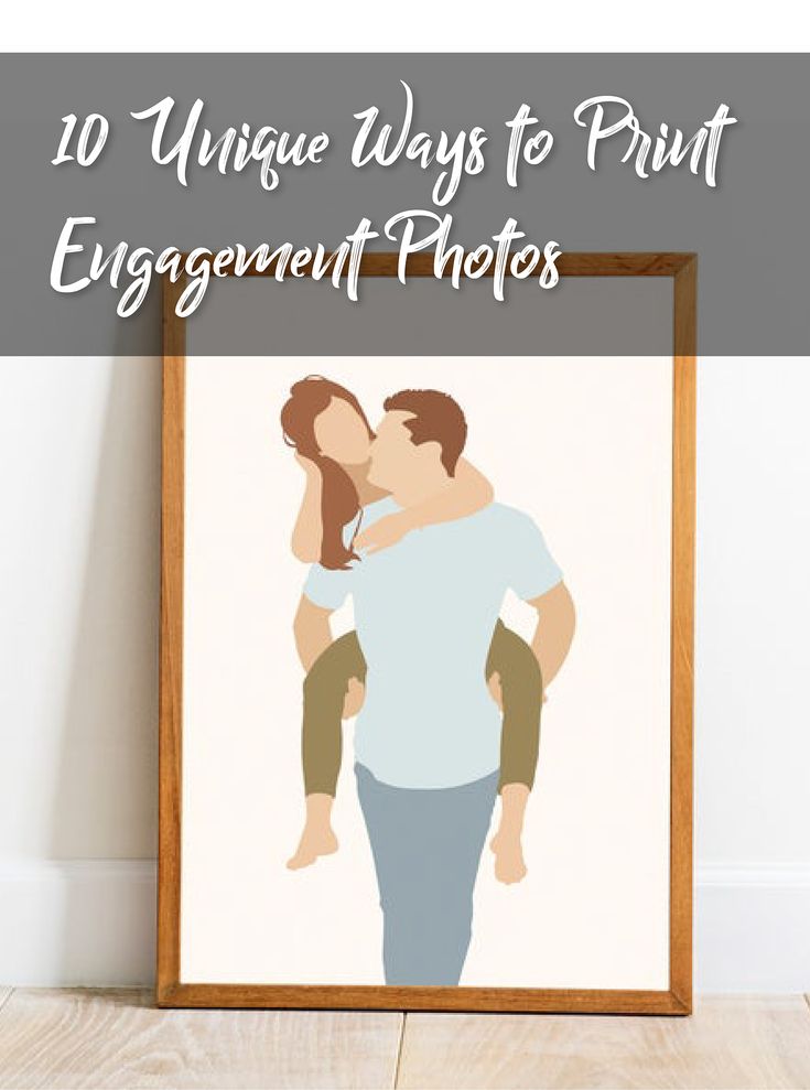 a man holding a woman in his arms with the words 10 unique ways to print engagement photos